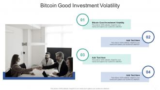 Bitcoin Good Investment Volatility In Powerpoint And Google Slides Cpb