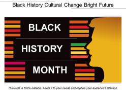 Black History Cultural Change Bright Future
