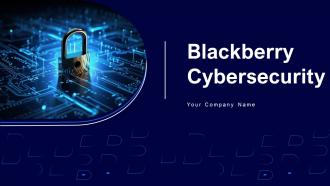 Blackberry Cybersecurity Powerpoint Ppt Template Bundles
