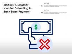 Blacklist customer icon for defaulting in bank loan payment