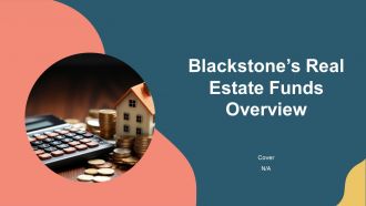 Blackstones Real Estate Funds Overview PPT Summary AT