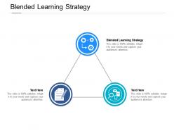 Blended learning strategy ppt powerpoint presentation outline mockup cpb