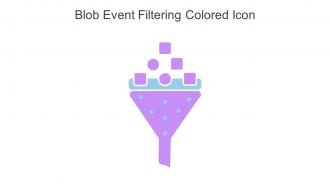 Blob Event Filtering Colored Icon In Powerpoint Pptx Png And Editable Eps Format