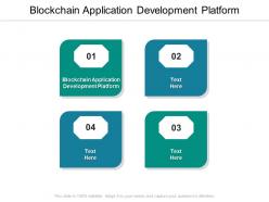 Blockchain application development platform ppt powerpoint presentation pictures format cpb