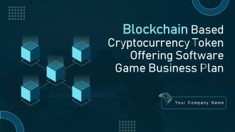 Blockchain Based Cryptocurrency Token Offering Software Game Business Plan Powerpoint Presentation Slides
