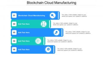 Blockchain Cloud Manufacturing In Powerpoint And Google Slides Cpb