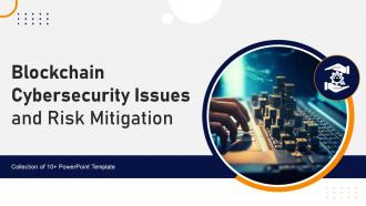 Blockchain Cyber Security Issues And Risk Mitigation Powerpoint Ppt Template Bundles BCT MM