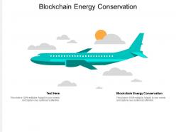 Blockchain energy conservation ppt powerpoint presentation file good cpb