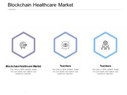 Blockchain healthcare market ppt powerpoint presentation layouts graphic images cpb