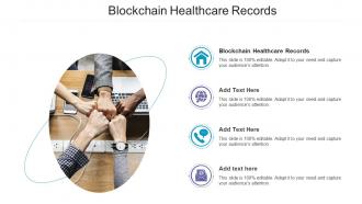 Blockchain Healthcare Records In Powerpoint And Google Slides Cpb