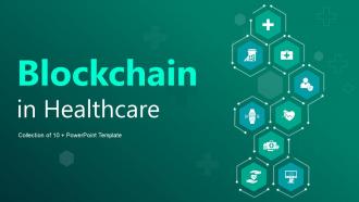 Blockchain In Healthcare Powerpoint Ppt Template Bundles