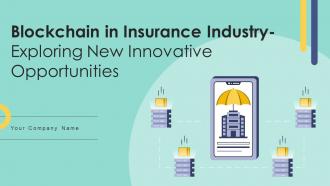 Blockchain In Insurance Industry Exploring New Innovative Opportunities BCT CD
