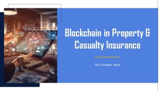Blockchain In Property And Casualty Insurance Powerpoint PPT Template Bundles BCT MM