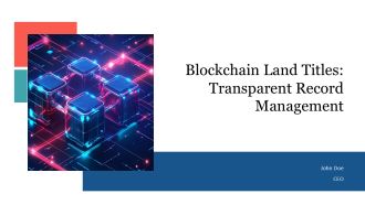 Blockchain Land Titles Transparent Record Management PPT Template AT