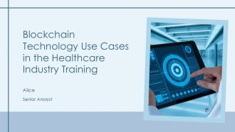 Blockchain Technology Use Cases In The Healthcare Industry Training PPT Mockup AT