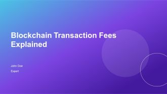 Blockchain Transaction Fees Explained PPT Presentation AT