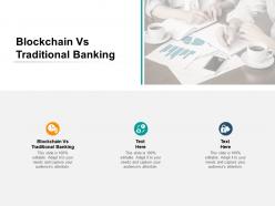 Blockchain vs traditional banking ppt powerpoint presentation rules cpb