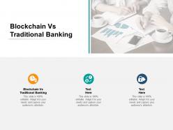 Blockchain vs traditional banking ppt powerpoint presentation show good cpb