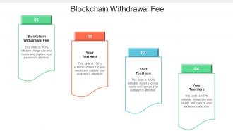 Blockchain Withdrawal Fee Ppt Powerpoint Presentation Show Cpb