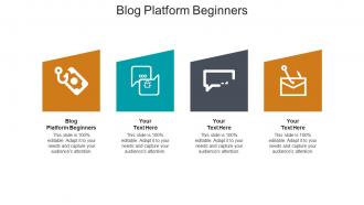 Blog platform beginners ppt powerpoint presentation information cpb