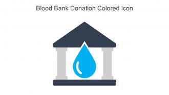 Blood Bank Donation Colored Icon In Powerpoint Pptx Png And Editable Eps Format