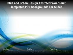 Blue and green design abstract powerpoint templates ppt backgrounds for slides