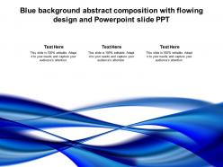 Blue Background Abstract Composition With Flowing Design And Powerpoint Slide Ppt