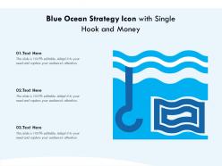 Blue ocean strategy icon with single hook and money
