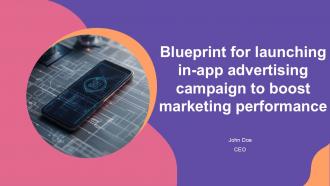 Blueprint For Launching In App Advertising Campaign To Boost Marketing Performance PPT Template ST AI