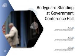 Bodyguard standing at government conference hall