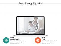 Bond energy equation ppt powerpoint presentation ideas display cpb