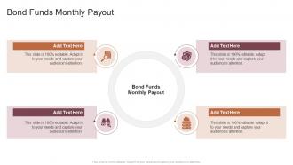 Bond Funds Monthly Payout In Powerpoint And Google Slides Cpb