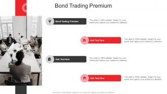 Bond Trading Premium In Powerpoint And Google Slides Cpb