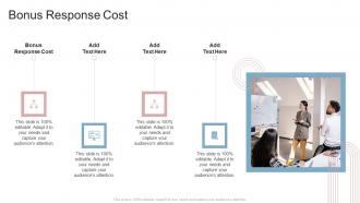Bonus Response Cost In Powerpoint And Google Slides Cpb