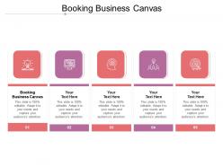 Booking business canvas ppt powerpoint presentation summary elements cpb