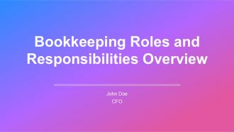 Bookkeeping Roles And Responsibilities Overview PPT Mockup AT