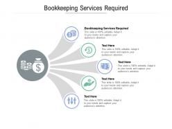 Bookkeeping services required ppt powerpoint presentation icon tips cpb