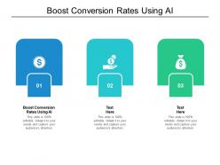 Boost conversion rates using ai ppt powerpoint presentation professional themes cpb
