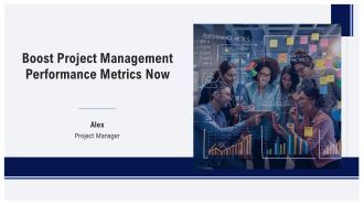 Boost Project Management Performance Metrics Now PPT Information AT