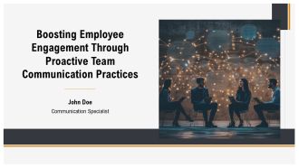 Boosting Employee Engagement Through Proactive Team Communication Practices PPT Example AT