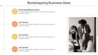 Bootstrapping Business Ideas In Powerpoint And Google Slides Cpb