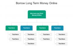 Borrow long term money online ppt powerpoint presentation portfolio infographics cpb