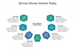 Borrow money interest rates ppt powerpoint presentation model inspiration cpb