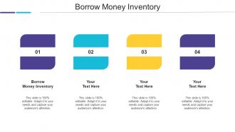 Borrow Money Inventory Ppt Powerpoint Presentation Infographic Template Cpb