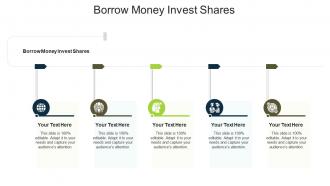 Borrow money invest shares ppt powerpoint presentation layouts graphic images cpb