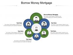 Borrow money mortgage ppt powerpoint presentation infographics outfit cpb