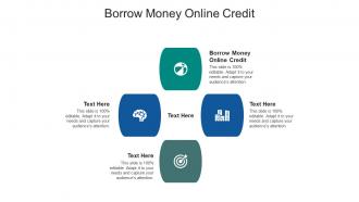 Borrow money online credit ppt powerpoint presentation outline display cpb