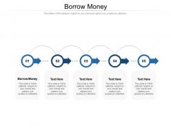 Borrow money ppt powerpoint presentation ideas elements cpb