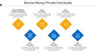 Borrow Money Private Individuals Ppt Powerpoint Presentation Layouts Example File Cpb