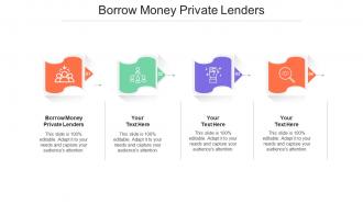 Borrow Money Private Lenders Ppt Powerpoint Presentation Ideas Skills Cpb